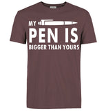 My Pen Is Bigger Than Yours Funny Printed T Shirt