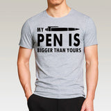 My Pen Is Bigger Than Yours Funny Printed T Shirt