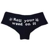 Women Sexy Panties Letter Print - "Roll your weed on it" - Juicy J Style